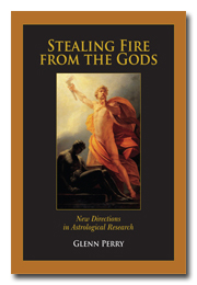 Stealing Fire From The Gods: New Directions In Astrological Research. Glenn Perry